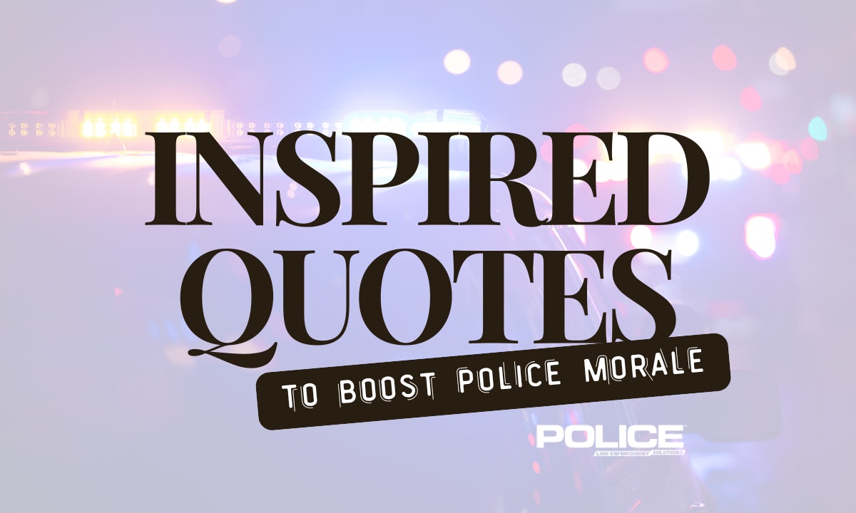 11 Inspirational Quotes to Boost Police Morale in Trying Times | Police  Magazine, image size:1200x720