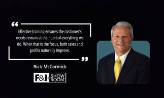 "Effective training ensures the customer’s needs remain at the heart of everything we do. When that is the focus, both sales and profits naturally improve." by Rick McCormick with F&I and Showroom logo and picture of Rick McCormick