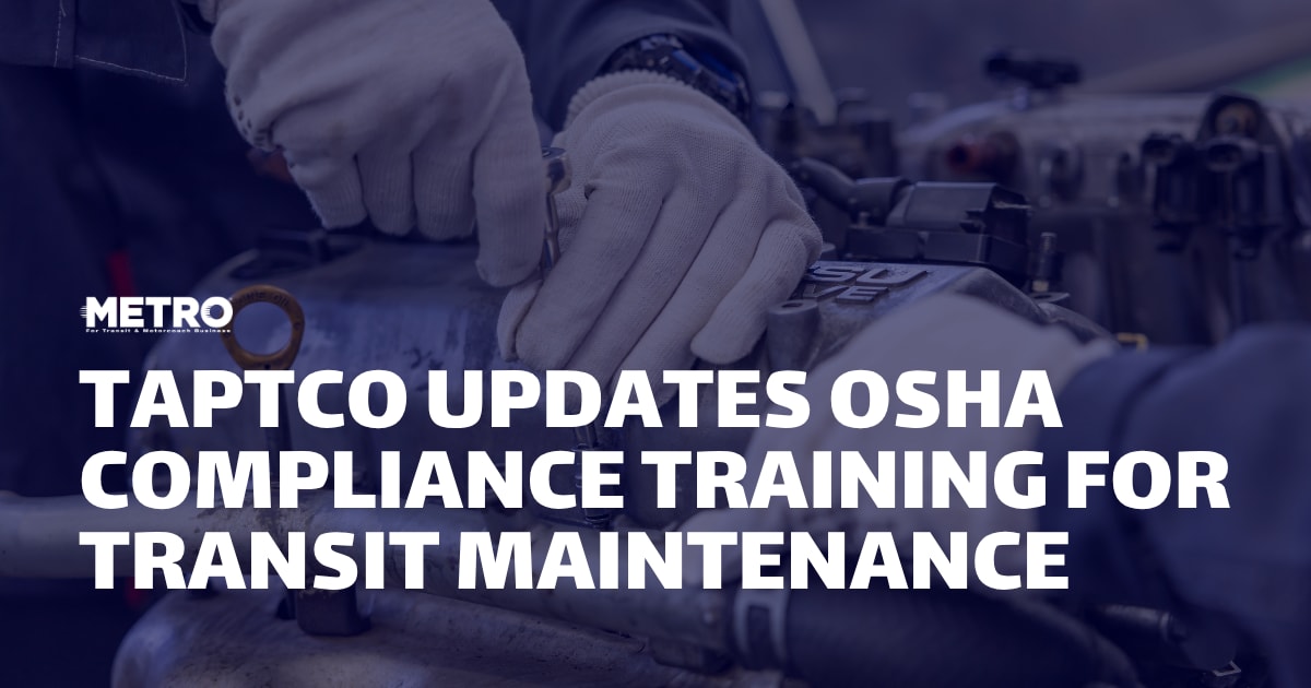 TAPTCO обновил курс по безопасности для обслуживания транспорта, охватив 26 стандартов OSHA