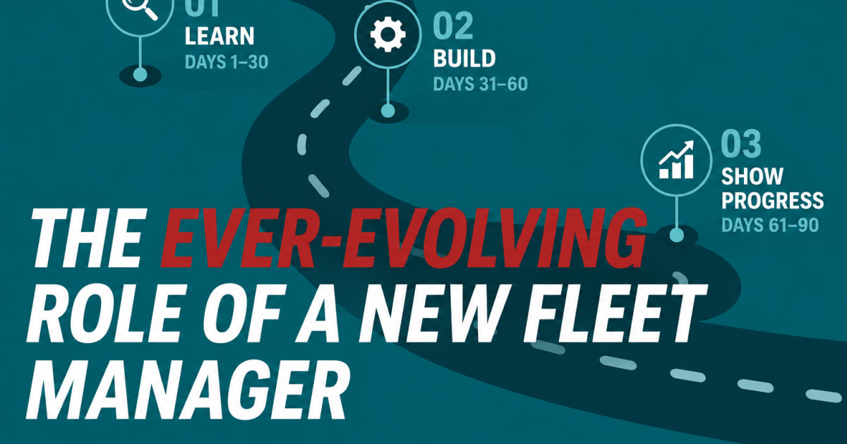 From Tactical to Strategic: A Fleet Supervisor’s First 90 Days