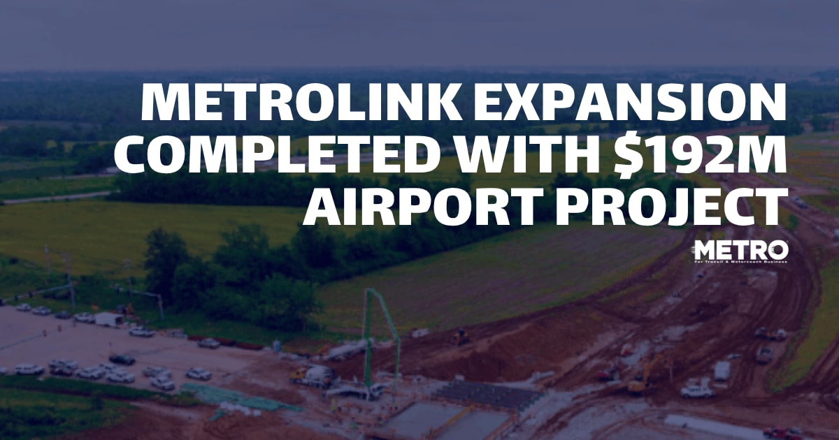 First Full MetroLink Rail Expansion Completed in 20 Years with $192M Airport Project