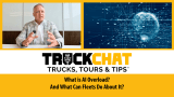 TruckChat thumbnail with man in business attire inset top left, and AI-themed image top right, and headline What is AI Overload? And What Can Fleets Do About It?