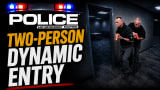 Promotional graphic for Police Magazine video series episode featuring “Two-Person Dynamic Entry” training. Two tactical officers move through a dark hallway with training pistols, while police lights and bold instructional text dominate the scene.