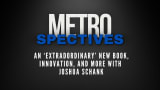 METROspectives episode with Joshua Schank