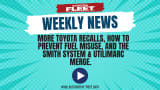 A blue graphic highlights the video series called "AF Weekly News: More Toyota Recalls, How to Prevent Fuel Misuse, and the Smith System & Utilimarc Merge." 