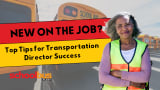 a woman stands in front of school buses with text overlay that says "new on the job? top tips for transportation director success."