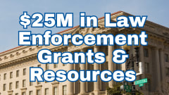 Graphic announcing $25 million in law enforcement grants and resources over a photo of the U.S. Department of Justice headquarters in Washington, D.C., with large blue-and-white headline text overlaying the building.