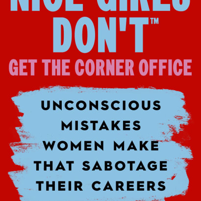 The book cover of Nice Girls Don't Get the Corner Office