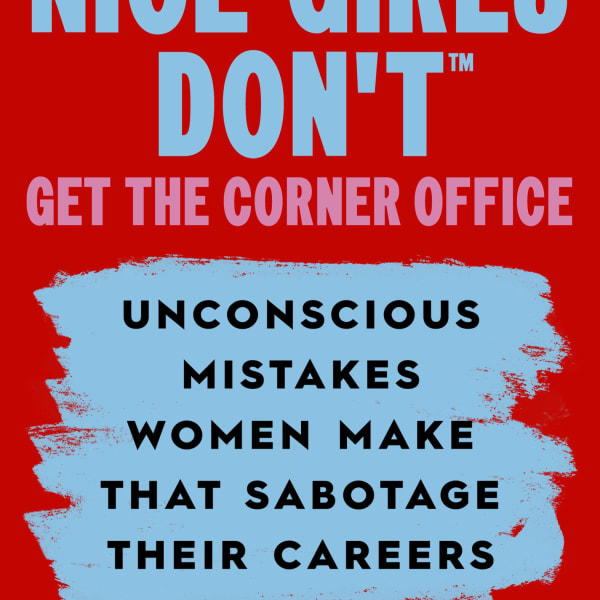 The book cover of Nice Girls Don't Get the Corner Office