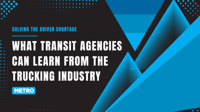 Solving The Driver Shortage: What Transit Agencies Can Learn From the Trucking Industry