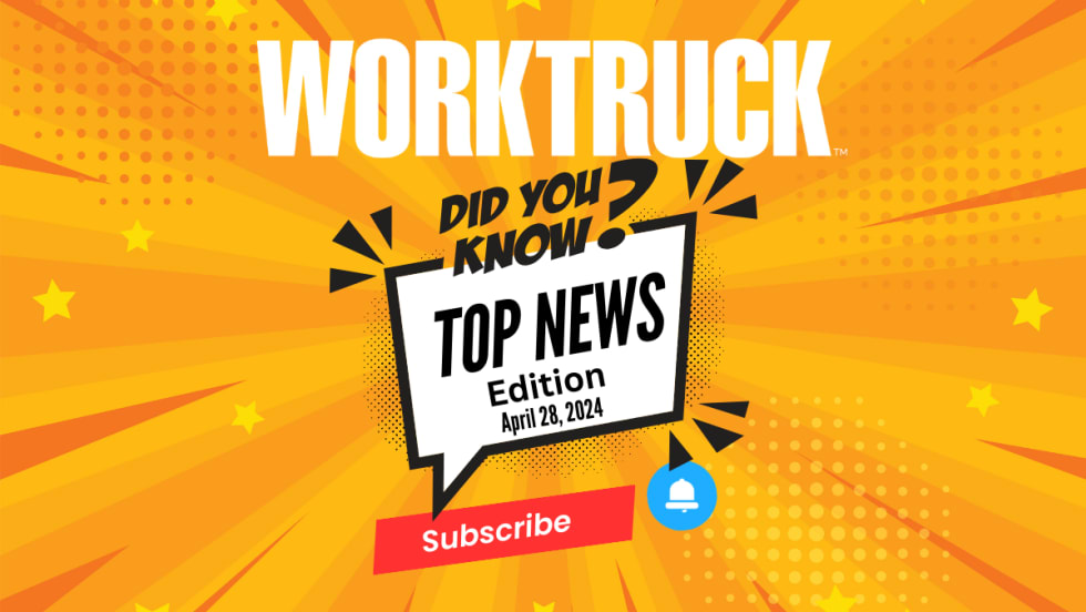 Orange starburst with Work Truck, Did You Know: Top News Edition April 28, 2024.