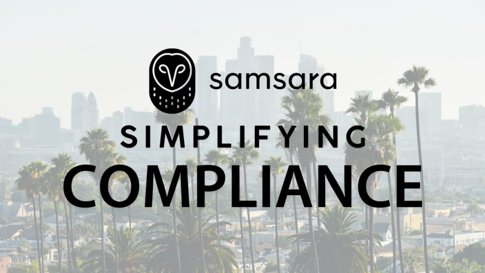 Samsara Simplifying Compliance over image of California 
