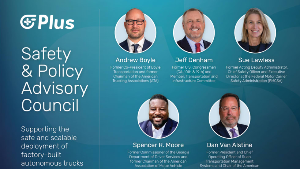 Graphic announcing PlusAI’s Safety and Policy Advisory Council with headshots of Andrew Boyle, Jeff Denham, Sue Lawless, Spencer R. Moore, and Dan Van Alstine.