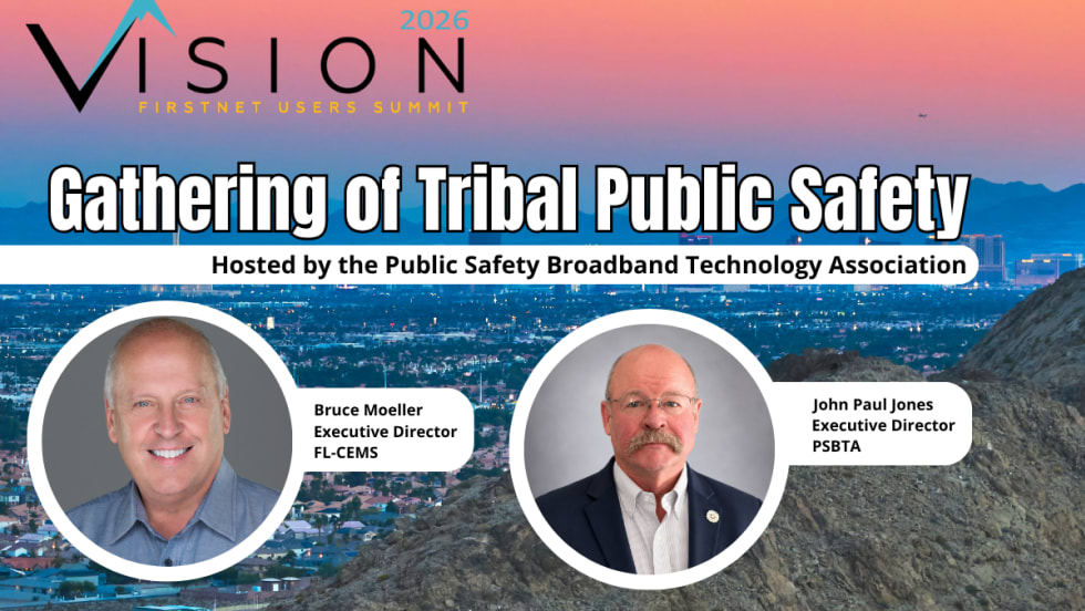 Promotional graphic for the 2026 Vision FirstNet Users Summit featuring the session “Gathering of Tribal Public Safety,” with speakers Bruce Moeller of FL-CEMS and John Paul Jones of the Public Safety Broadband Technology Association.
