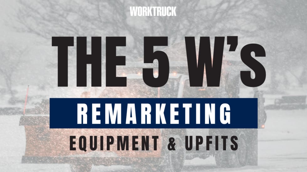 Work Truck graphic highlighting the five W’s of remarketing equipment and upfits for light- and medium-duty fleet vehicles.