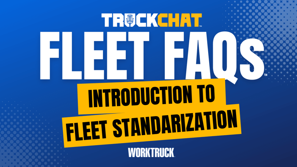 Truck Chat Fleet FAQs, Introduction to Standardization from Work Truck