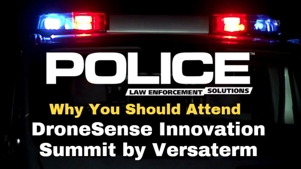 Black background with red and blue police light bar, logo for POLICE, headline about why you should attend the DroneSense by Versaterm Innovation Summit.