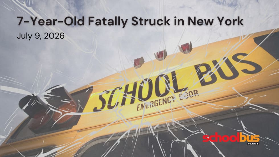 Graphic illustrating a fatal school bus incident in New York, featuring a close-up view of the front of a yellow school bus with a cracked-glass overlay and the headline, "7-Year-Old Fatally Struck in New York," dated July 9, 2026, alongside the School Bus Fleet logo.