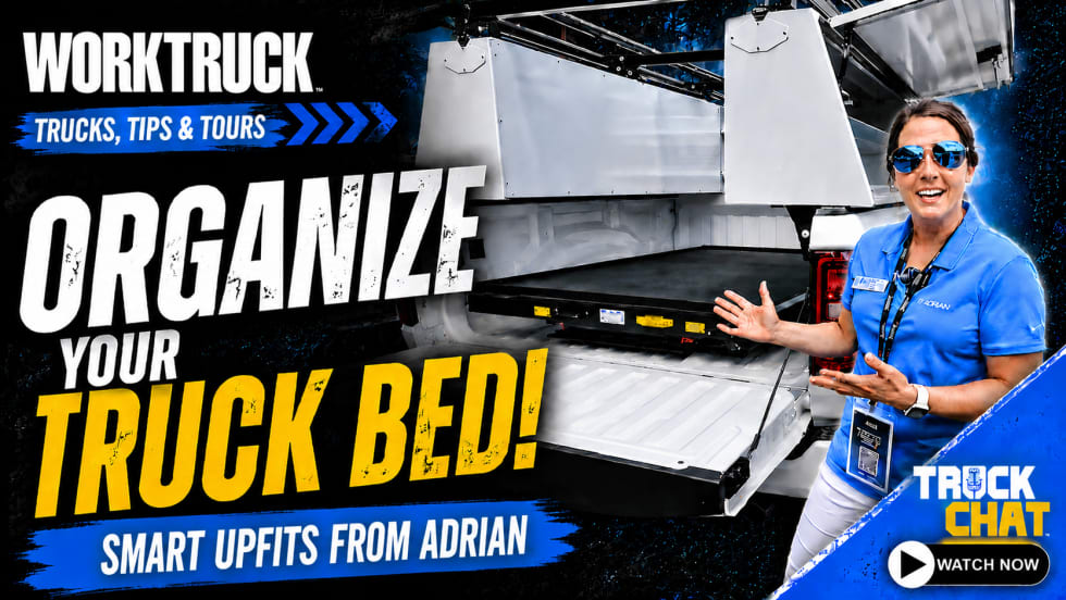 Work Truck "Trucks, Tips & Tours" thumbnail featuring an Adrian representative demonstrating an organized pickup truck bed with smart storage upfits. Headline reads, "Organize Your Truck Bed!" with Truck Chat branding and a "Watch Now" callout.