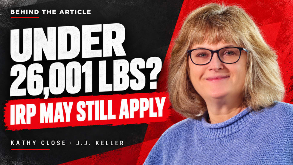 Red and Black Promo graphic with Kathy Close of JJ Keller that says Behind the Article, Under 26,001 lbs.? IRP May still apply.