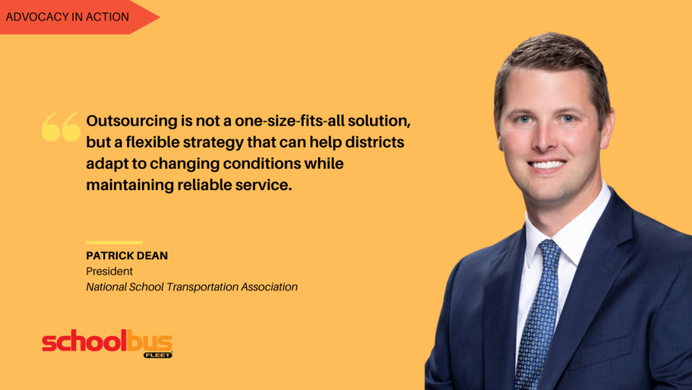 Graphic featuring a quote from Patrick Dean, president of the National School Transportation Association, about outsourcing as a flexible strategy for school districts. The design includes Dean’s headshot on the right, the quote text on a yellow background, “Advocacy in Action” branding at the top left, and the School Bus Fleet logo at the bottom left.