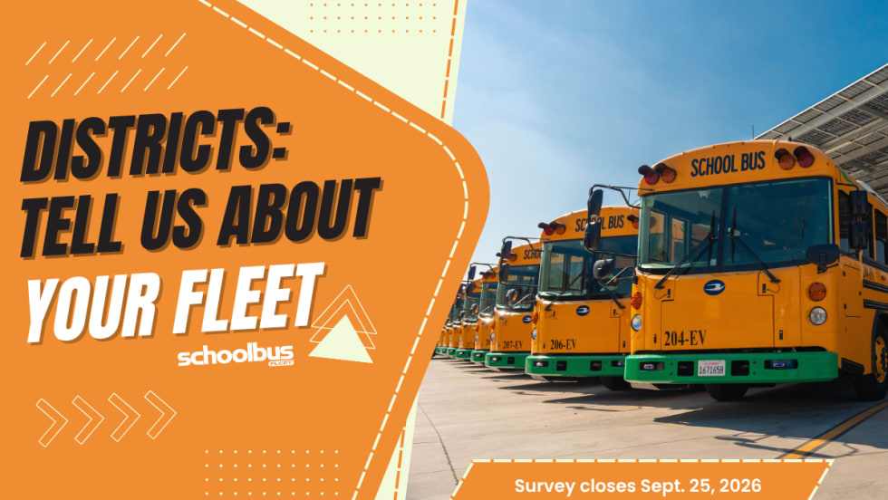 Promotional graphic for School Bus Fleet's district fleet survey. Text reads "Districts: Tell Us About Your Fleet" alongside a row of yellow school buses. Survey closes Sept. 25, 2026.