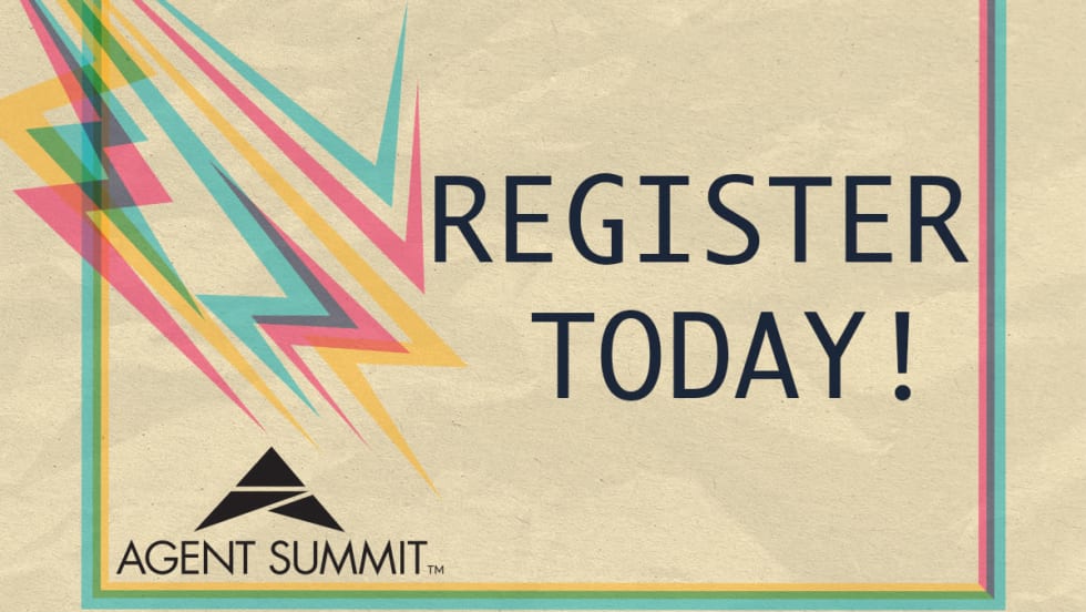REGISTER TODAY FOR AGENT SUMMIT