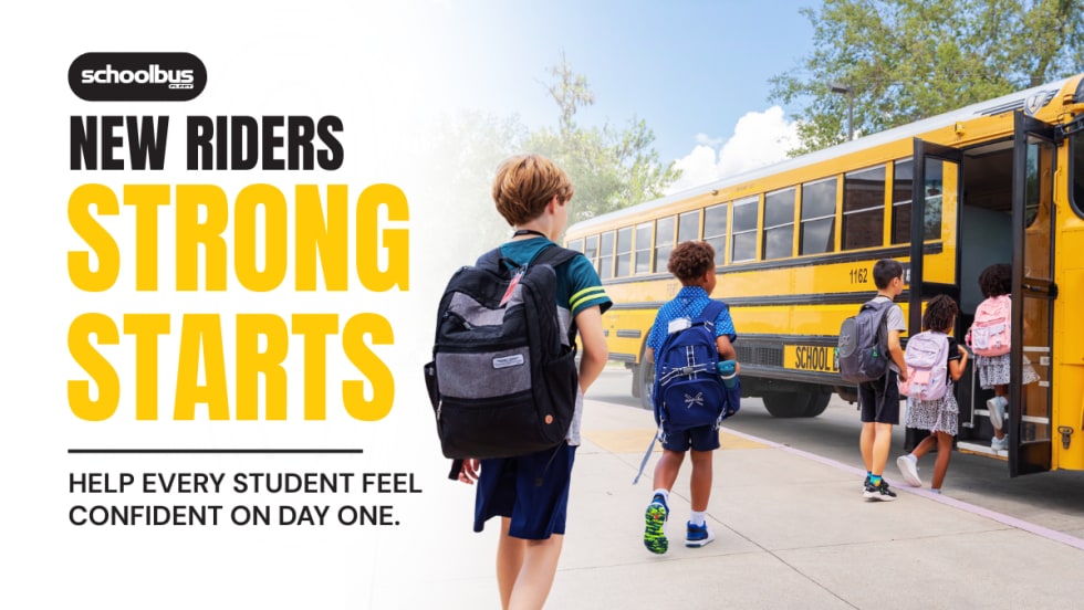 Students boarding a school bus with text reading "New Riders, Strong Starts. Help every student feel confident on day one."