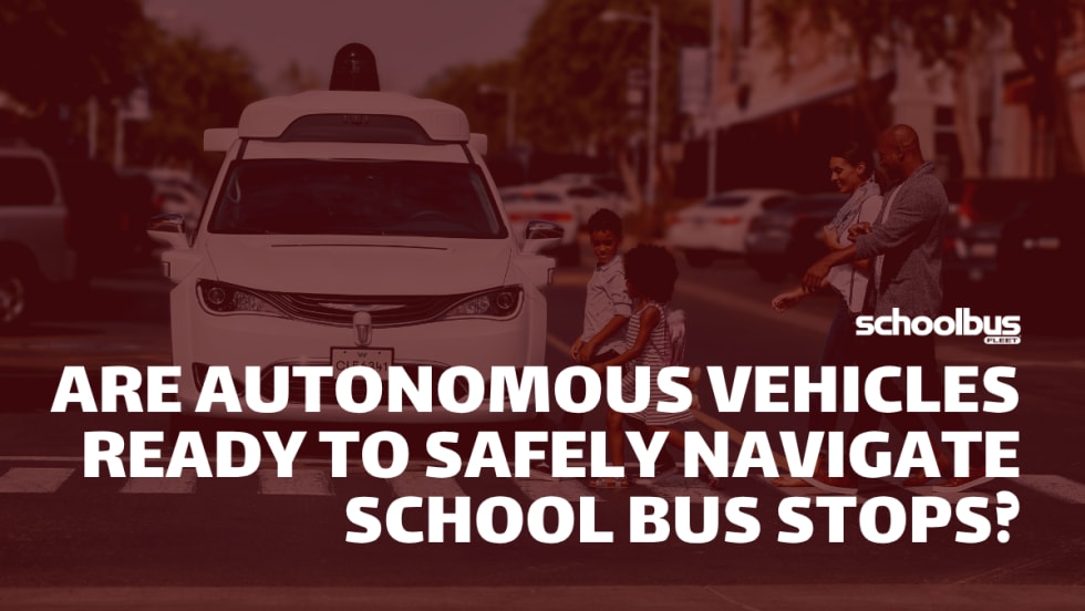 Waymo’s fully autonomous legacy Chrysler Pacifica Hybrid minivan at a crosswalk with a red overlay and text reading "Are Autonomous Vehicles Ready to Safely Navigate School Bus Stops?"