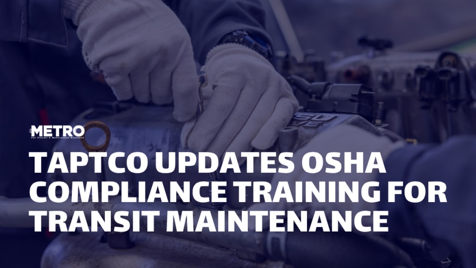 A blue and white graphic with technician hands working on an engine and text reading "TAPTCO Updates OSHA Compliance Training for Transit Maintenance."