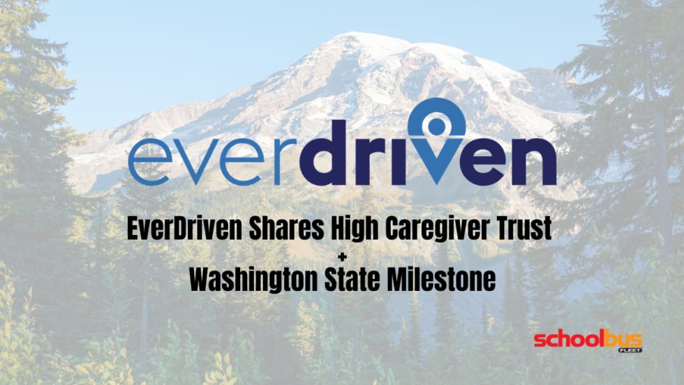 EverDriven graphic over a mountain landscape highlighting high caregiver trust and Washington State milestone, emphasizing student transportation safety, reliability, and service growth.
