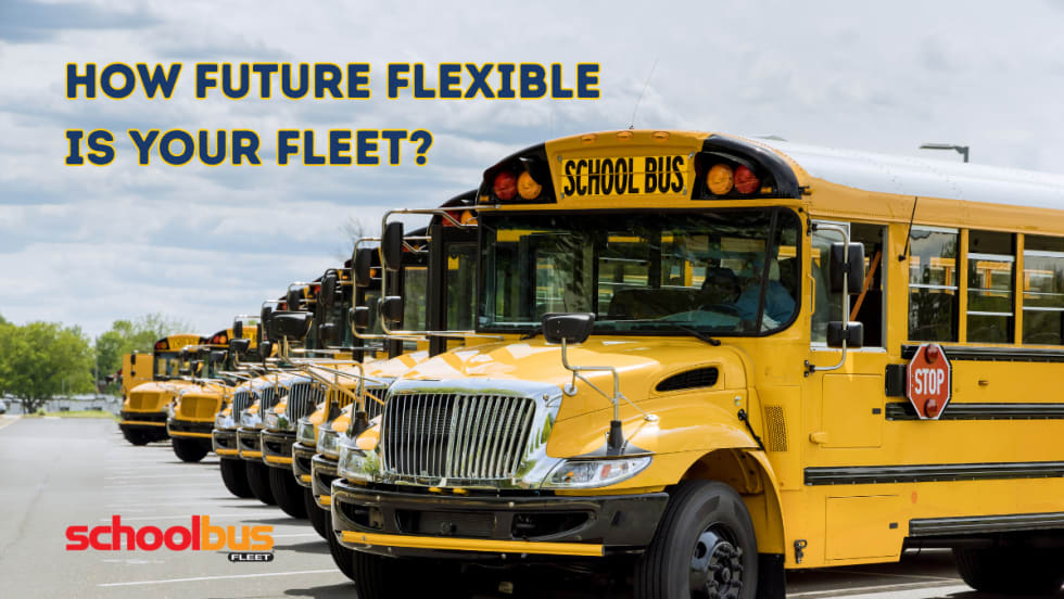 A row of yellow school buses and text that reads, "How future flexible is your fleet?"