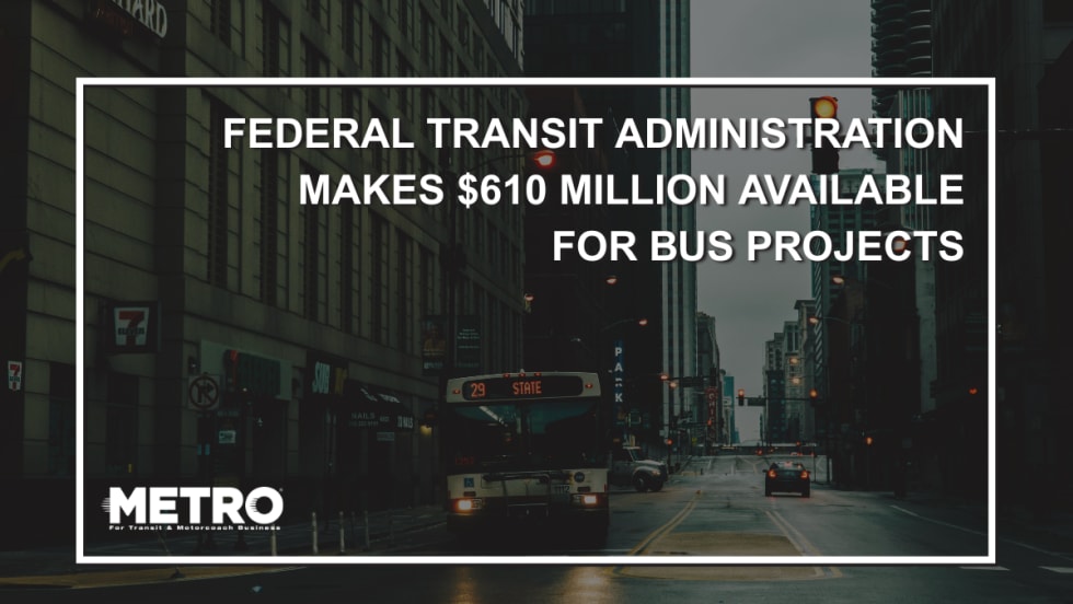 A public transit bus at a pedestrian crosswalk with text reading "Federal Transit Administration Makes $610 Million Available for Bus Projects."