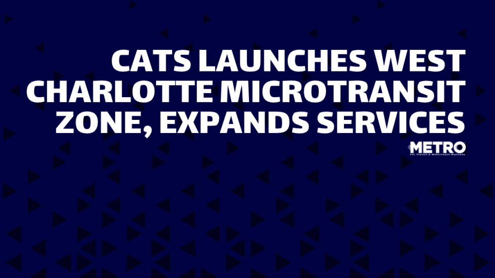 METRO Magazine graphic with a dark blue geometric background and the headline “CATS Launches West Charlotte Microtransit Zone, Expands Services” in bold white lettering.