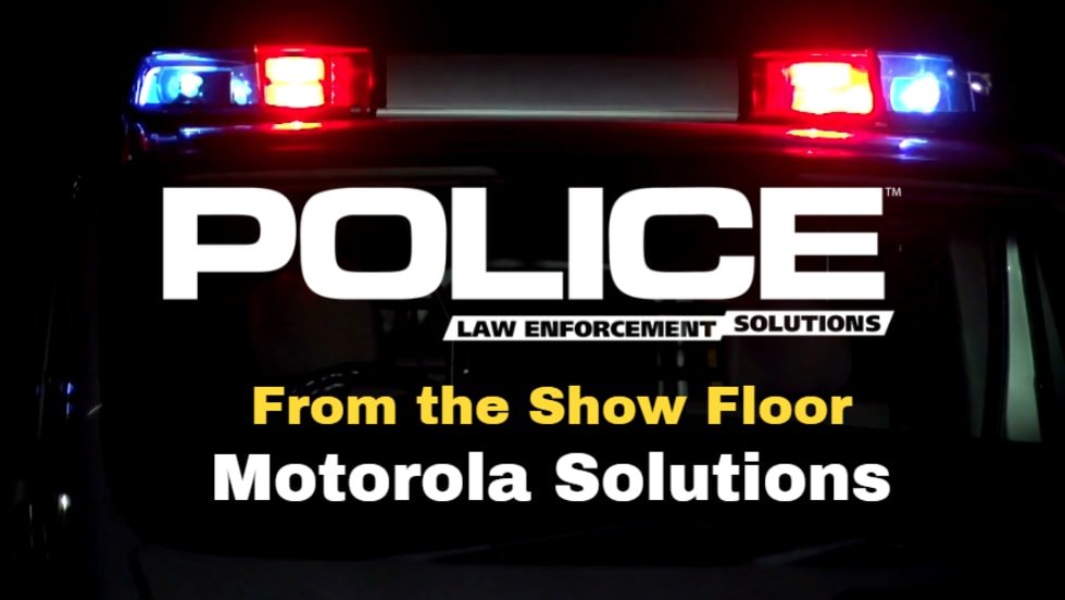 Thumbnail for POLICE video From the Show Floor: Motorola Solutions