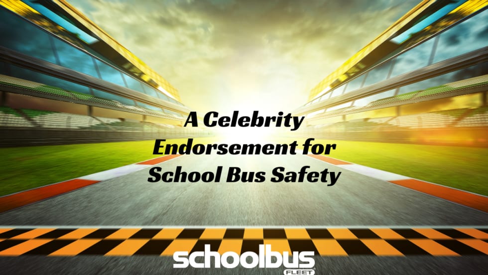 A racetrack with bright sunlight and blurred motion lines, symbolizing speed and driving, with the text “A Celebrity Endorsement for School Bus Safety” and the School Bus Fleet logo at the bottom.