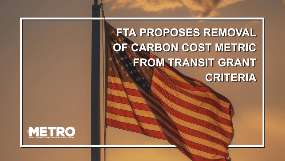 A U.S. flag with text reading, "FTA Proposes Removal of Carbon Cost Metric from Transit Grant Criteria."