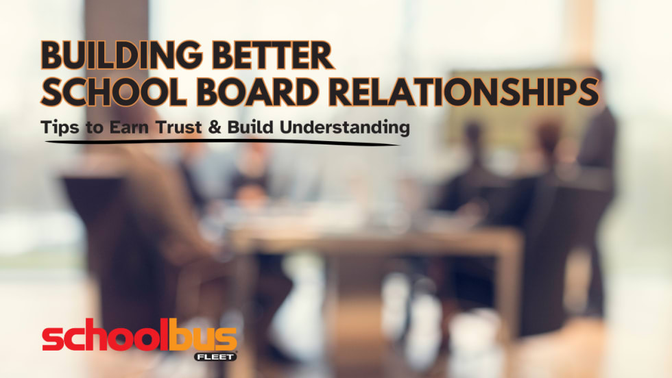 School Bus Fleet graphic about building better school board relationships, featuring a blurred boardroom meeting.