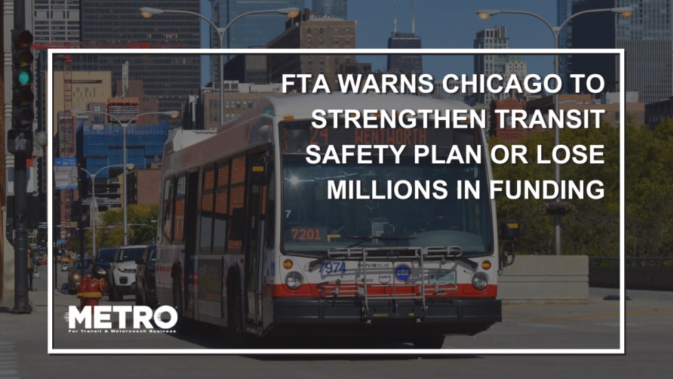A an image of a CTA bus with text reading "FTA Warns Chicago to Strengthen Transit Safety Plan or Lose Millions in Funding."