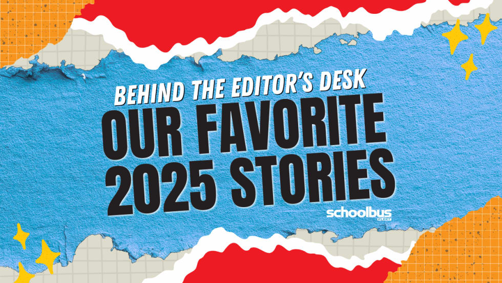 A multi-color (red, blue, orange, and yellow) graphic with text reading "Behind the Editor's Desk: Our Favorite 2025 Stories."