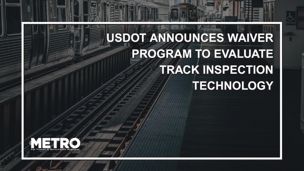 Image of rail tracks with text reading "USDOT Announces Temporary Waiver Program to Evaluate Track Inspection Technology."