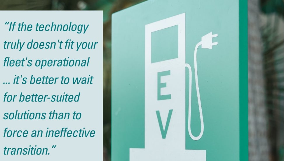 A sign with a charging symbol and plug icon is shown next to a quote that reads: “If the technology truly doesn’t fit your fleet's operational, it's better to wait for better-suited solutions."