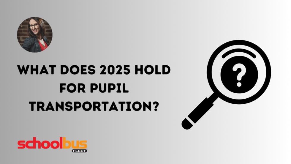 What Does 2025 Hold for Pupil Transportation?