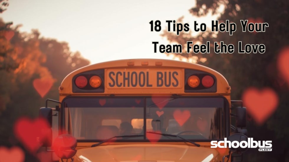 an image of a school bus with hearts around it and text that says "18 tips to help your team feel the love"