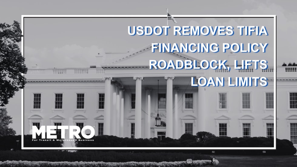 A black and white photos of the white house with text reading, "USDOT Removes TIFIA Financing Policy Roadblock, Lifts Loan Limits". 