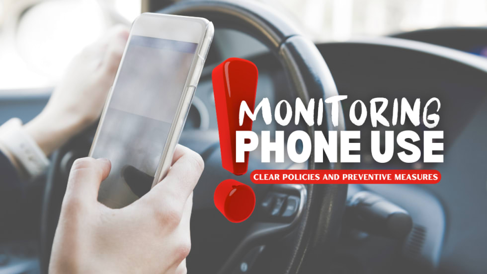 Image of someone using their phone while driving with text that reads, "Monitoring Phone Use: Clear policies and preventive measures".
