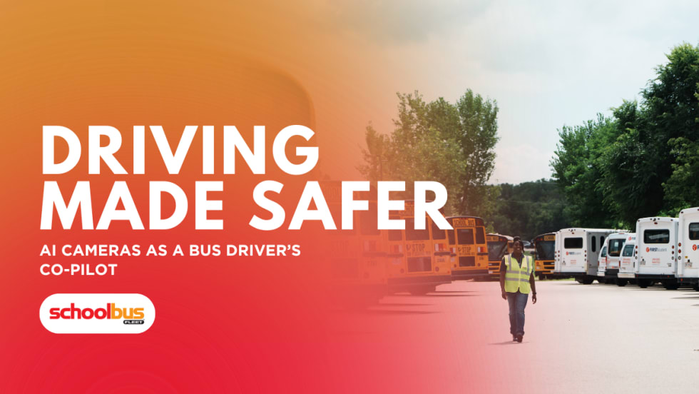 A red and orange graphic with text reading "Driving Made Safer: AI Cameras as a Bus Driver’s Co-Pilot."