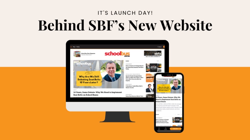 Graphic reading “It’s Launch Day! Behind SBF’s New Website” with a desktop and mobile preview of the redesigned School Bus Fleet website on an orange and cream background.