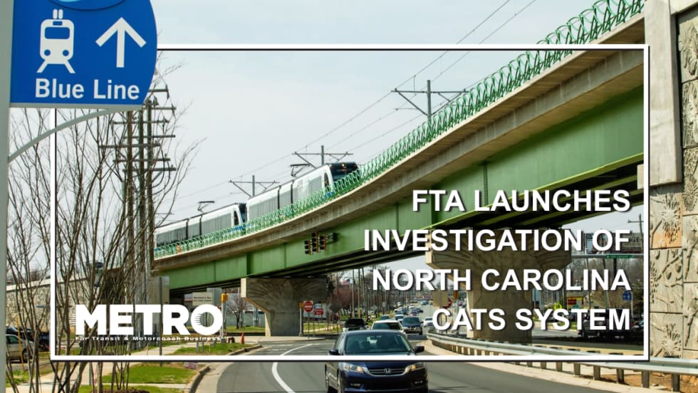 Image of the Blue Line light rail in Charlotte, NC. Text reads: "FTA Launches Investigation of North Carolina CATS System."