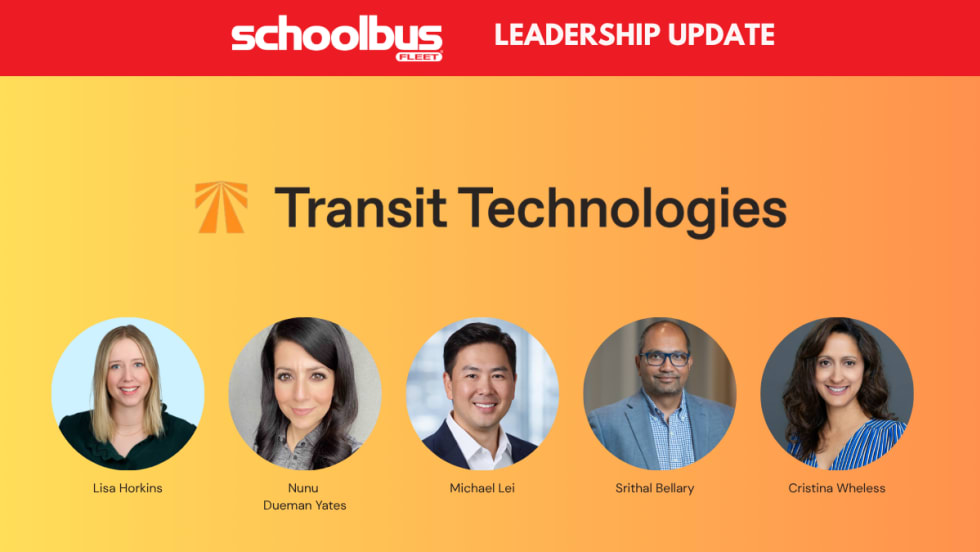 School Bus Fleet leadership update graphic featuring Transit Technologies and headshots of Lisa Horkins, Nunu Dueman Yates, Michael Lei, Srithal Bellary, and Cristina Wheless.